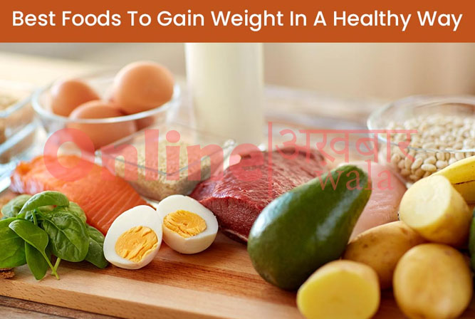 High Calorie Foods for Weight Gain in Hindi